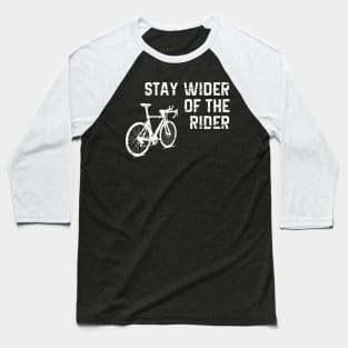 Stay Wider Of The Rider Cycling Baseball T-Shirt